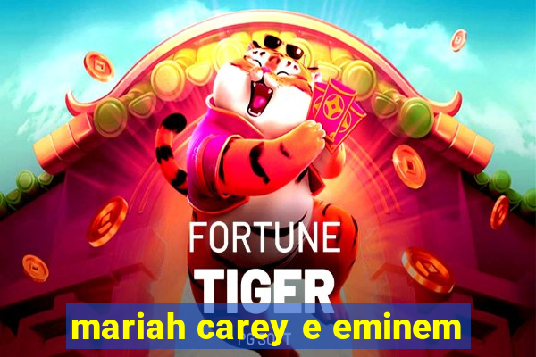 mariah carey e eminem